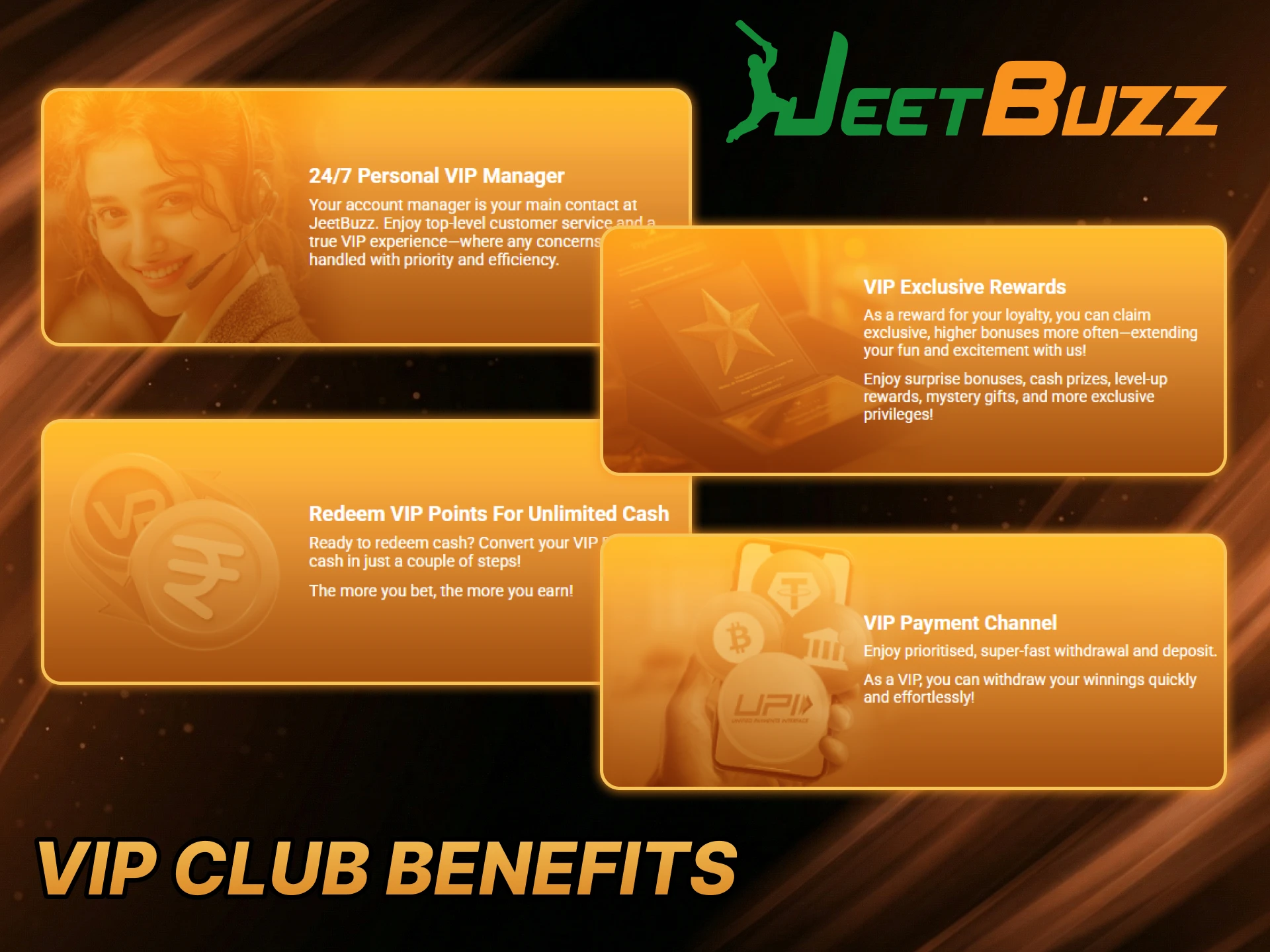 Enjoy those benefits with JeetBuzz VIP club.